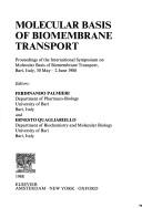 Cover of: Molecular basis of biomembrane transport by International Symposium on Molecular Basis of Biomembrane Transport (1988 Bari, Italy)