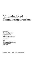Cover of: Virus-induced immunosuppression by edited by Steven Specter, Mauro Bendinelli, and Herman Friedman.