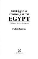 Power, class, and foreign capital in Egypt by Malak Zaalouk