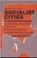 Cover of: Socialist cities