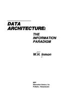 Cover of: Data architecture: the information paradigm
