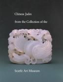 Cover of: Chinese jades from the collection of the Seattle Art Museum