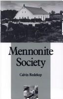 Cover of: Mennonite society by Calvin Wall Redekop