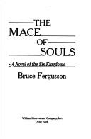 Cover of: The mace of souls by Bruce Fergusson