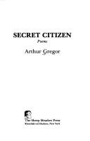 Cover of: Secret citizen by Arthur Gregor