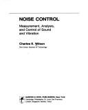 Cover of: Noise control: measurement, analysis, and control of sound and vibration