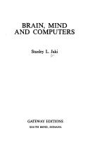 Brain, mind, and computers by Stanley L. Jaki