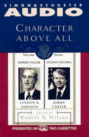 Cover of: Character Above All Volume 7 Robert Dallek on Lyndon Johnson and Hendrik Hertzbe