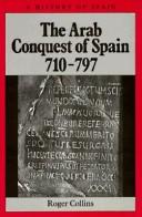 Cover of: The Arab conquest of Spain, 710-797
