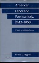 Cover of: American labor and postwar Italy, 1943-1953: a study of Cold War politics