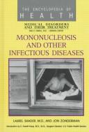 Cover of: Mononucleosis and other infectious diseases | Laurel Shader