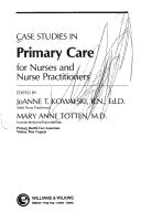 Cover of: Case studies in primary care for nurses and nurse practitioners