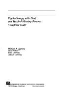 Cover of: Psychotherapy with deaf and hard-of-hearing persons by Michael A. Harvey, Michael A. Harvey