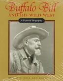 Cover of: Buffalo Bill and his Wild West: a pictorial biography