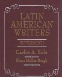 Cover of: Latin American writers by Carlos A. Solé, editor in chief, Maria Isabel Abreu, associate editor.