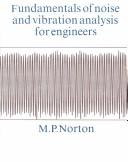 Cover of: Fundamentals of noise and vibration analysis for engineers