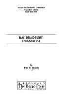 Ray Bradbury, dramatist by Ben P. Indick