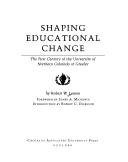 Cover of: Shaping educational change: the first century of the University of Northern Colorado at Greeley