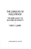 The Zanucks of Hollywood by Marlys J. Harris