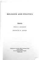 Religion and politics by Fred E. Baumann, Kenneth M. Jensen