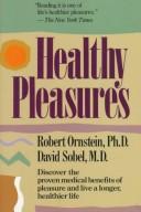 Cover of: Healthy pleasures by Robert E. Ornstein