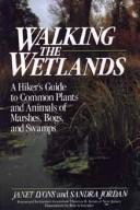 Cover of: Walking the wetlands by Janet Lyons