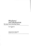 Cover of: Blackness and modernism: the literary career of John Edgar Wideman
