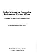 Cover of: Online information sources for business and current affairs: an evaluation of Textline, NEXIS, Profile and DIALOG