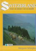 Cover of: Switzerland, the summit of Europe by Margaret Schrepfer
