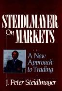 Steidlmayer on markets by J. Peter Steidlmayer