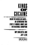 Cover of: Kings of cocaine: inside the Medellín cartel, an astonishing true story of murder, money, and international corruption