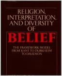Religion, interpretation, and diversity of belief by Godlove, Terry F.