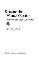 Cover of: Kino and the woman question: feminism and Soviet silent film