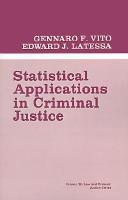 Statistical applications in criminal justice by Gennaro F. Vito