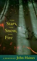 Cover of: The stars, the snow, the fire: twenty-five years in the northern wilderness : a memoir