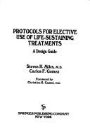 Cover of: Protocols for elective use of life-sustaining treatments: a design guide