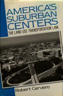 Cover of: America's suburban centers: the land use-transportation link