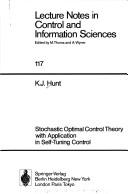 Stochastic optimal control theory with application in self-tuning control by K. J. Hunt