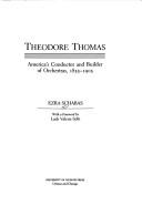 Cover of: Theodore Thomas by Ezra Schabas