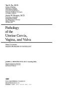Pathology of the uterine cervix, vagina, and vulva by Yao S. Fu