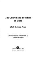 Cover of: The Church and socialism in Cuba by Raúl Gómez Treto