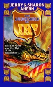 Cover of: The Golden Shield of IBF by Jerry Ahern, Sharon Ahern