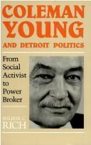Cover of: Coleman Young and Detroit politics by Wilbur C. Rich