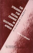The struggle for social change in southern Africa by Dickson A. Mungazi