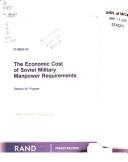 Cover of: The economic cost of Soviet military manpower requirements | Steven W. Popper