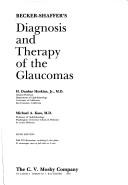 Cover of: Becker-Shaffer's diagnosis and therapy of the glaucomas. / H. Dunbar Hoskins, Jr., Michael A. Kass. by Becker, Bernard, 1920-  ., Bernard Becker, Barnard Becker, Robert L. Stamper, Marc F. Lieberman, Michael V. Drake, Becker, Bernard, 1920-  .