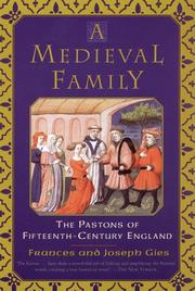 A medieval family : the Pastons of fifteenth-century England by Frances Gies, Joseph Gies