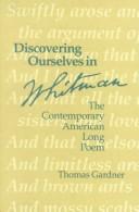 Cover of: Discovering ourselves in Whitman by Gardner, Thomas