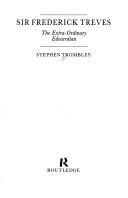 Cover of: Sir Frederick Treves: the extra-ordinary Edwardian