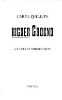 Cover of: Higher ground: a novel in three parts